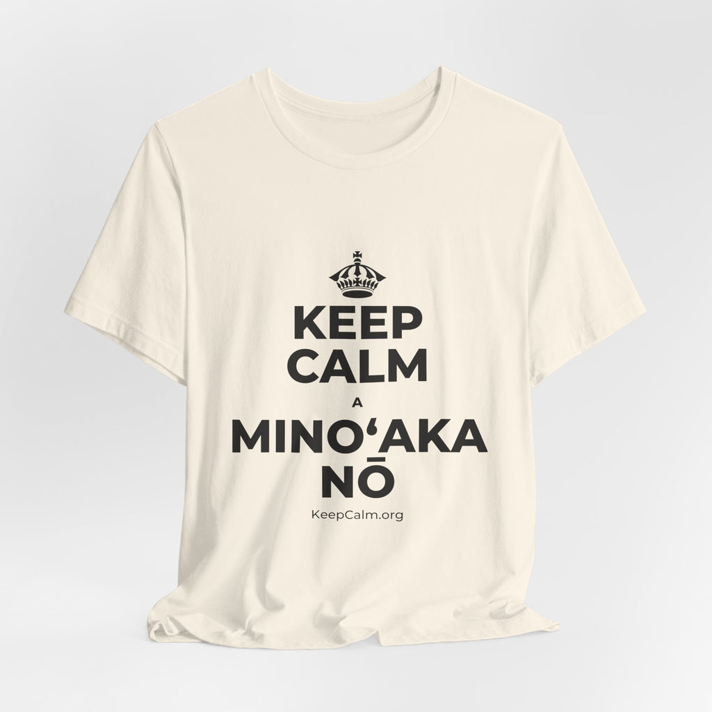 KEEP CALM A MINOʻAKA NŌ T-Shirt (White–Asphalt)