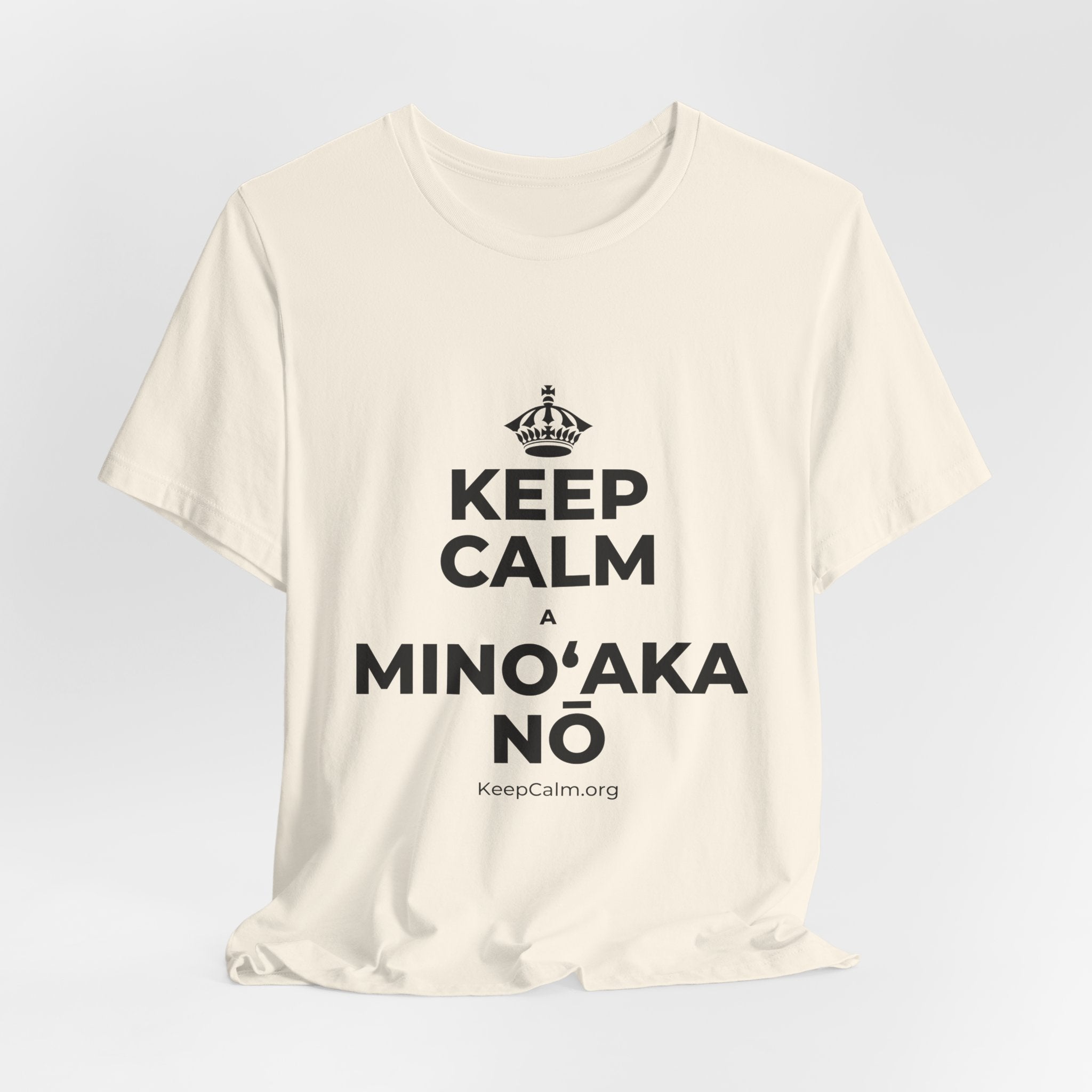 KEEP CALM A MINOʻAKA NŌ T-Shirt (White–Asphalt)