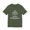 KEEP CALM AND STAY YOURSELF T-Shirt (Military Green–Autumn)