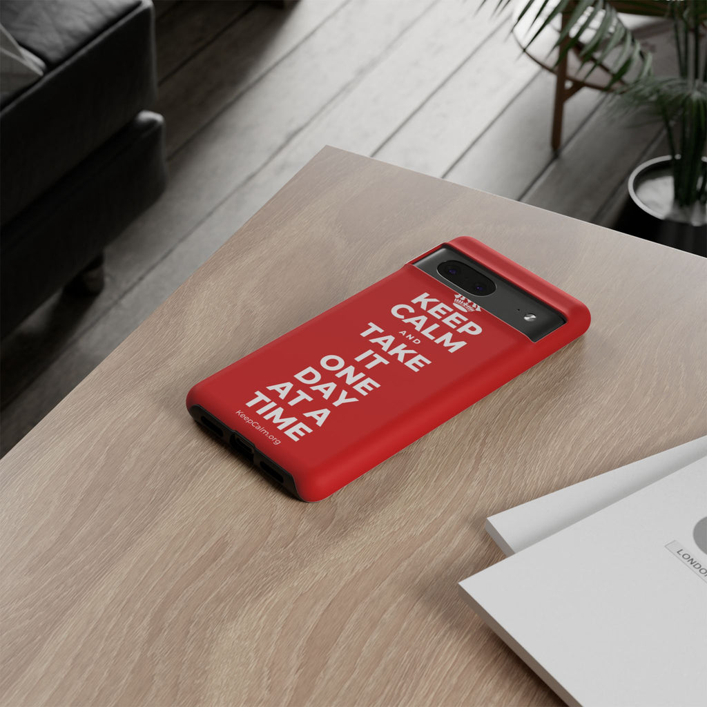 KEEP CALM AND TAKE IT ONE DAY AT A TIME Phone Case