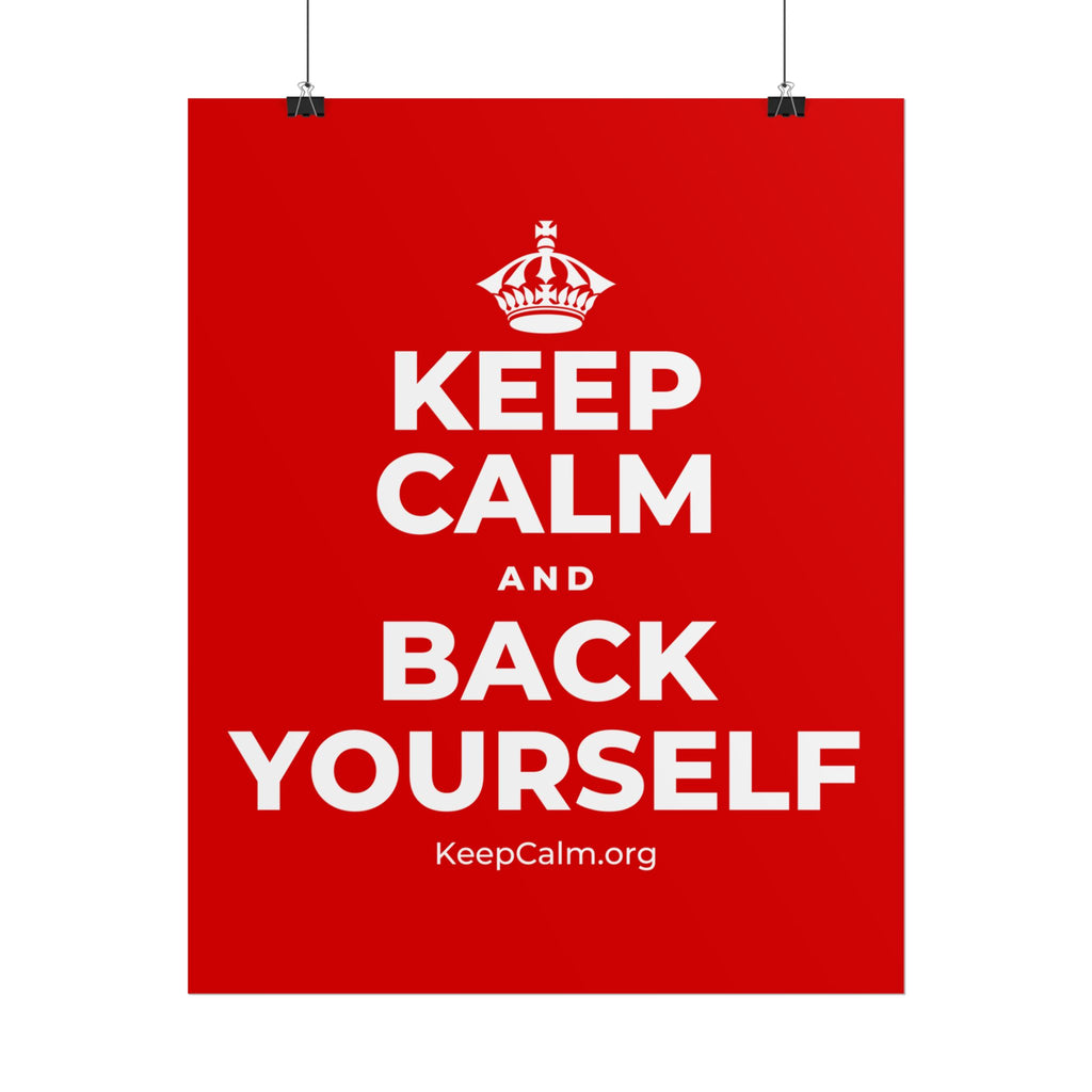 KEEP CALM AND BACK YOURSELF Poster