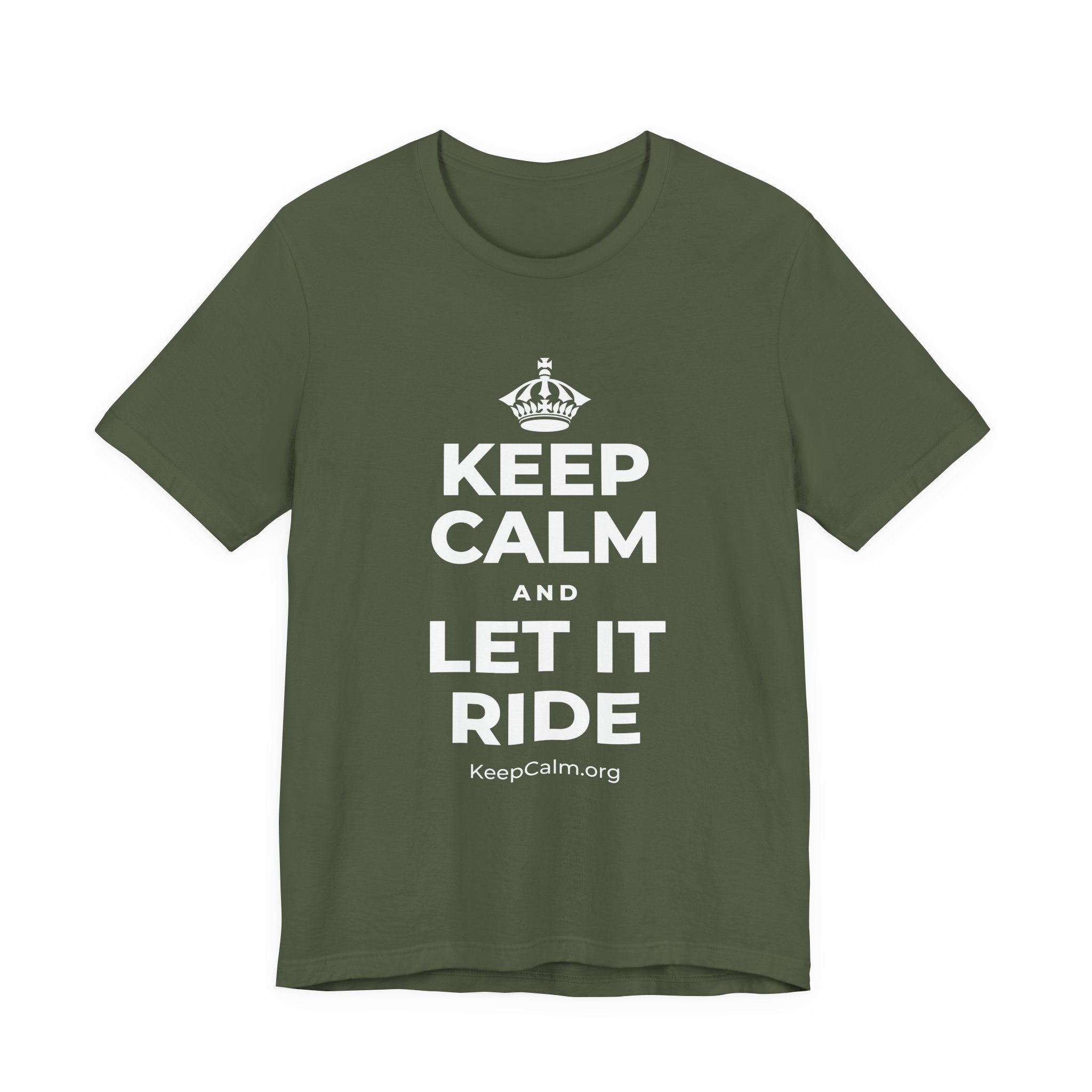 KEEP CALM AND LET IT RIDE T-Shirt (Military Green–Autumn)