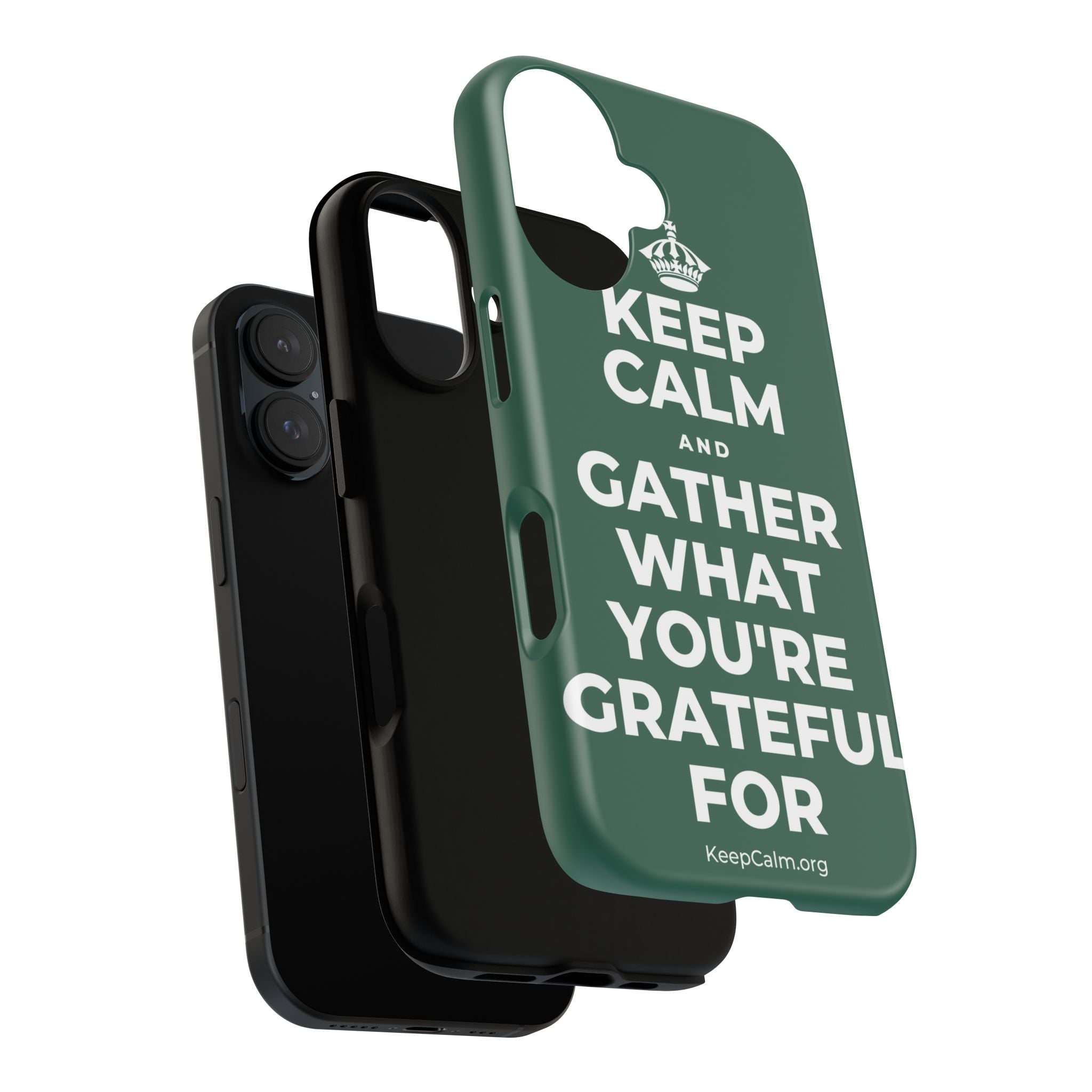 KEEP CALM AND GATHER WHAT YOU'RE GRATEFUL FOR Phone Case