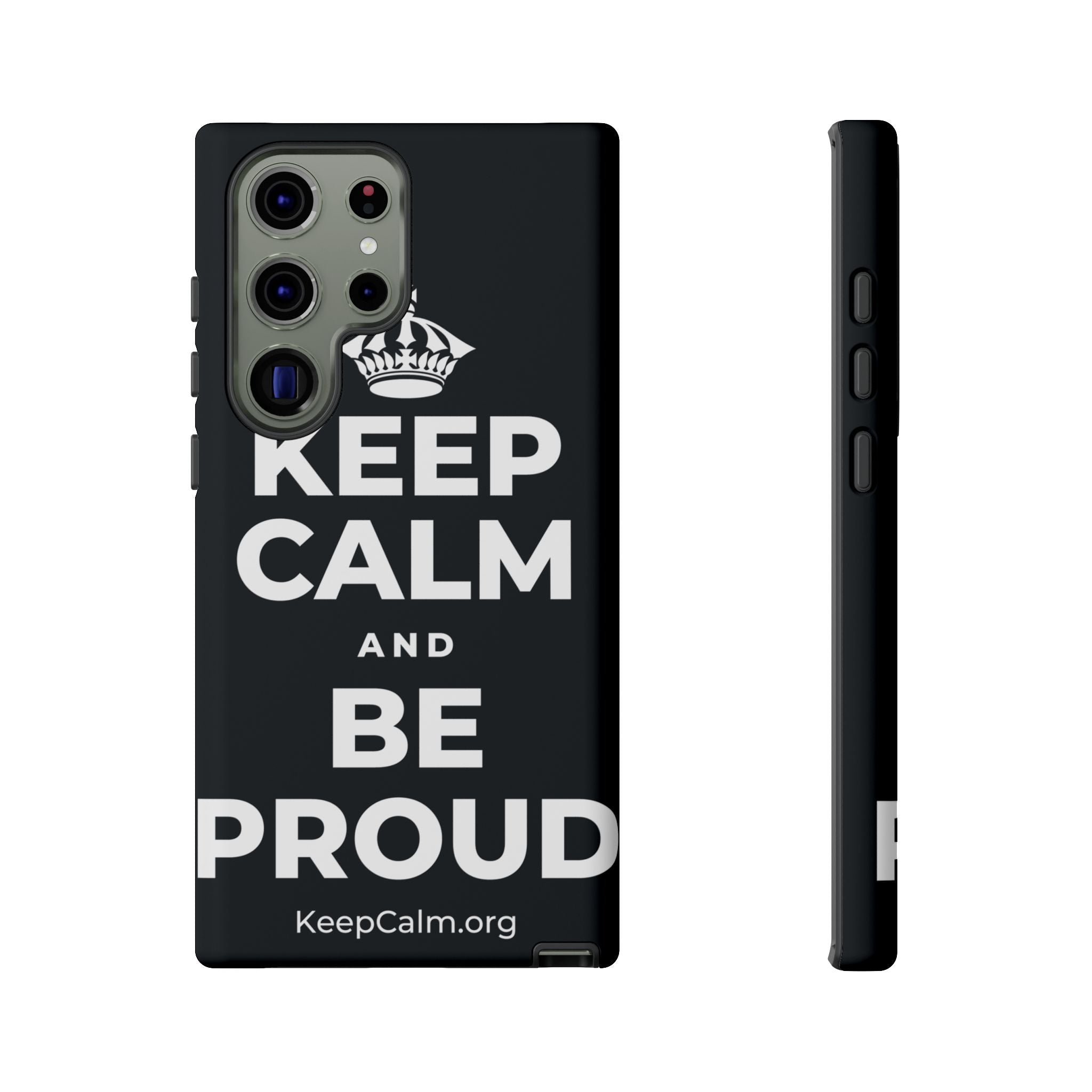 KEEP CALM AND BE PROUD Phone Case (Dark)