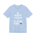 KEEP CALM AND CLOSE THE 💻 T-Shirt (Baby Blue–Silver)
