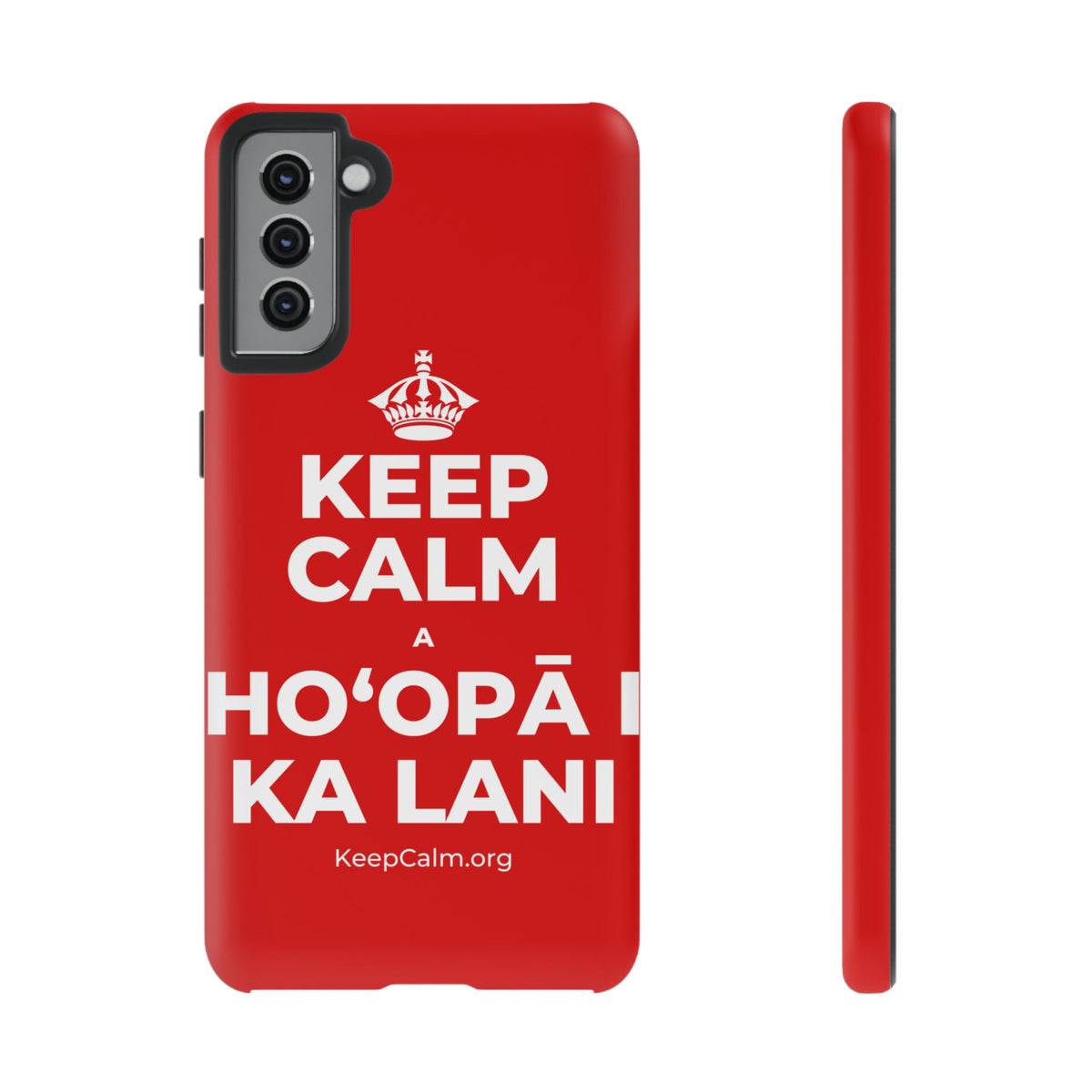 KEEP CALM A HOʻOPĀ I KA LANI Phone Case
