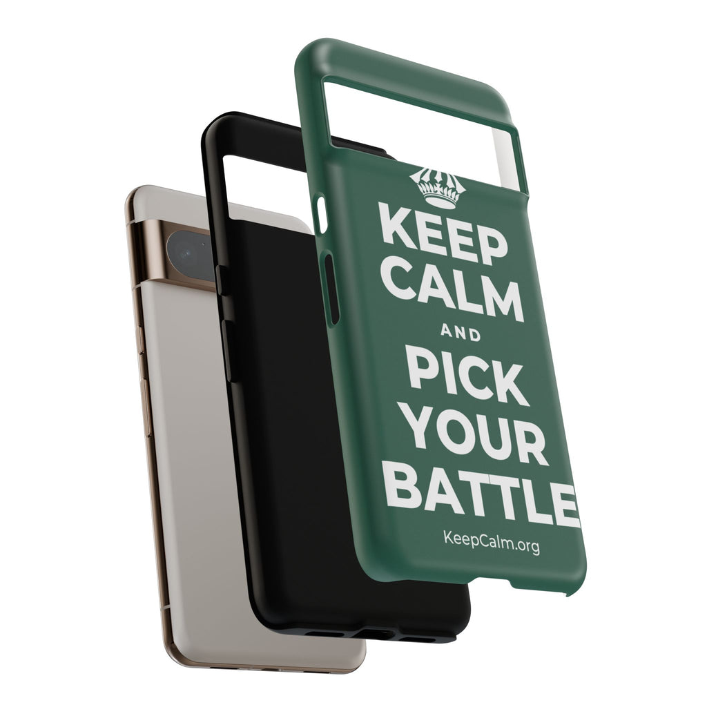 KEEP CALM AND PICK YOUR BATTLE Phone Case