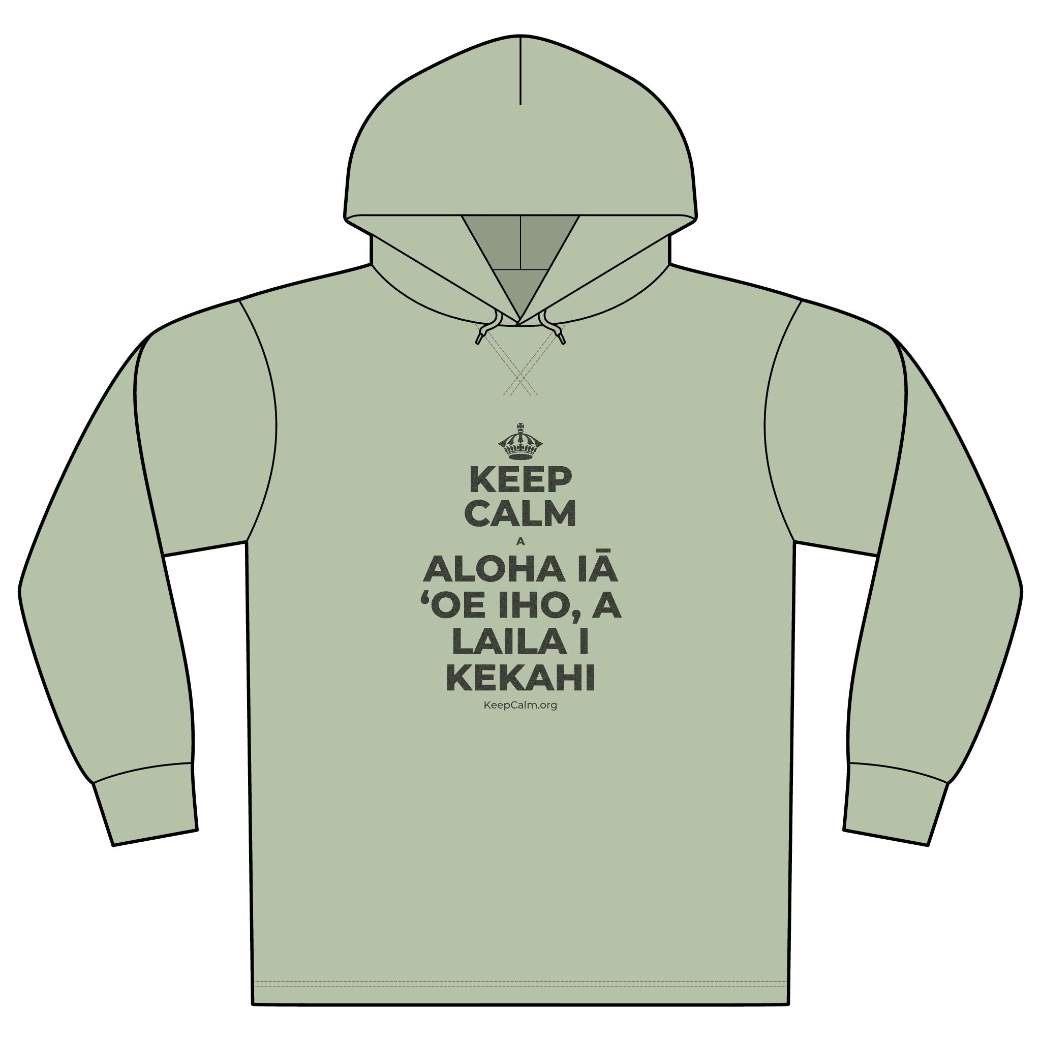 KEEP CALM A ALOHA IĀ ʻOE IHO, A LAILA I KEKAHI Organic Hoodie Tee