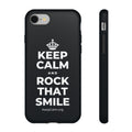 KEEP CALM AND ROCK THAT SMILE Phone Case (Dark)