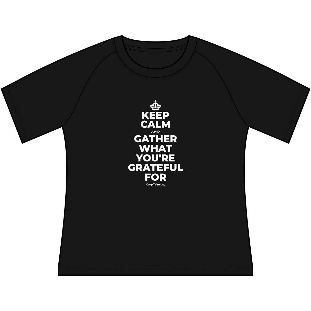 KEEP CALM AND GATHER WHAT YOU'RE GRATEFUL FOR Women's Raglan Tee