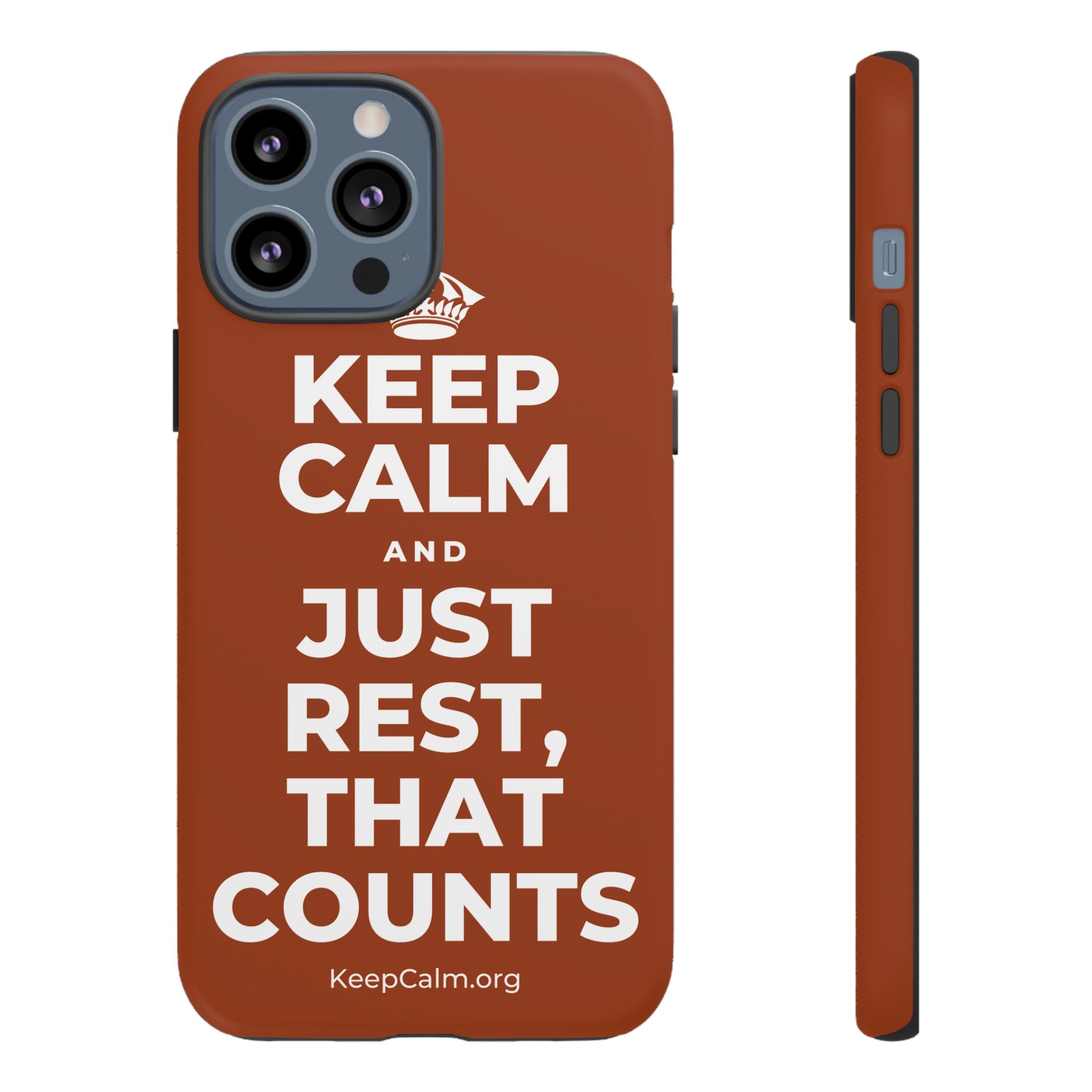 KEEP CALM AND JUST REST, THAT COUNTS Phone Case