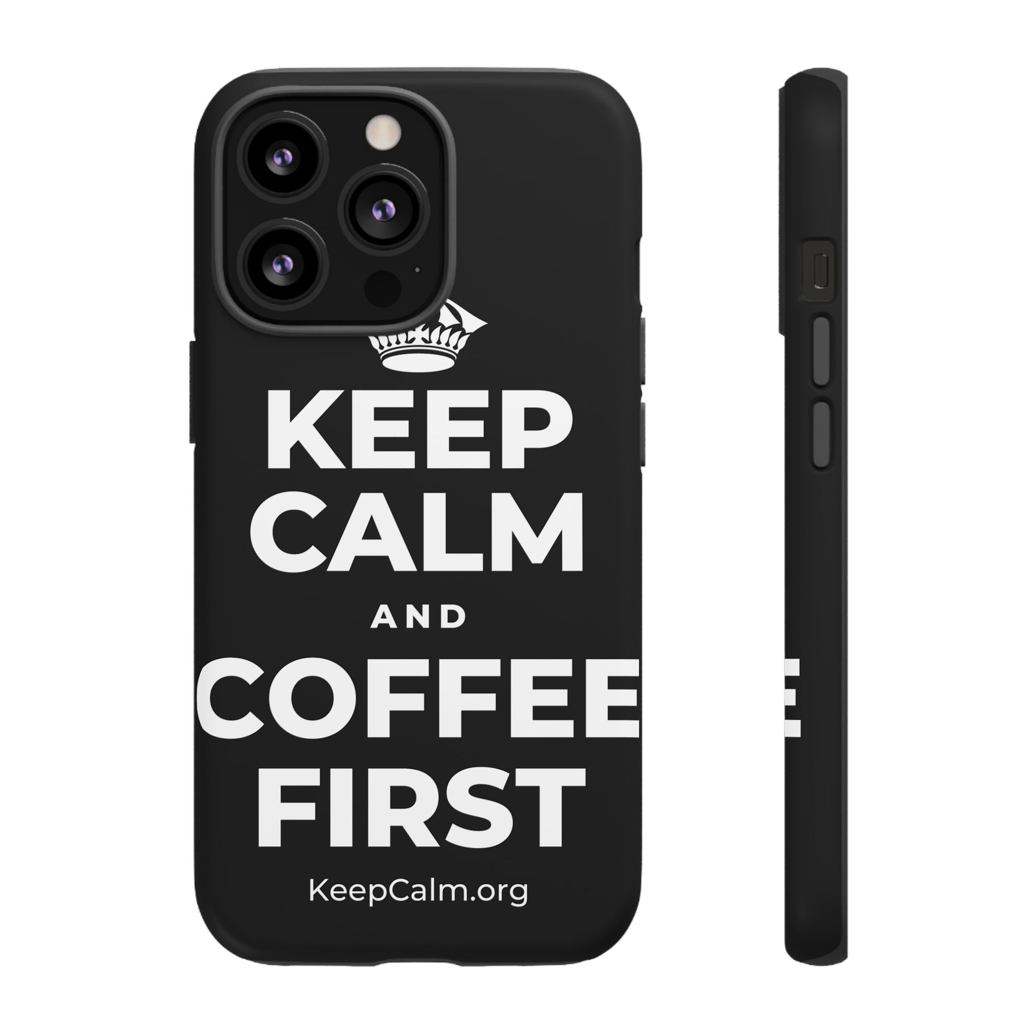 KEEP CALM AND COFFEE FIRST Phone Case