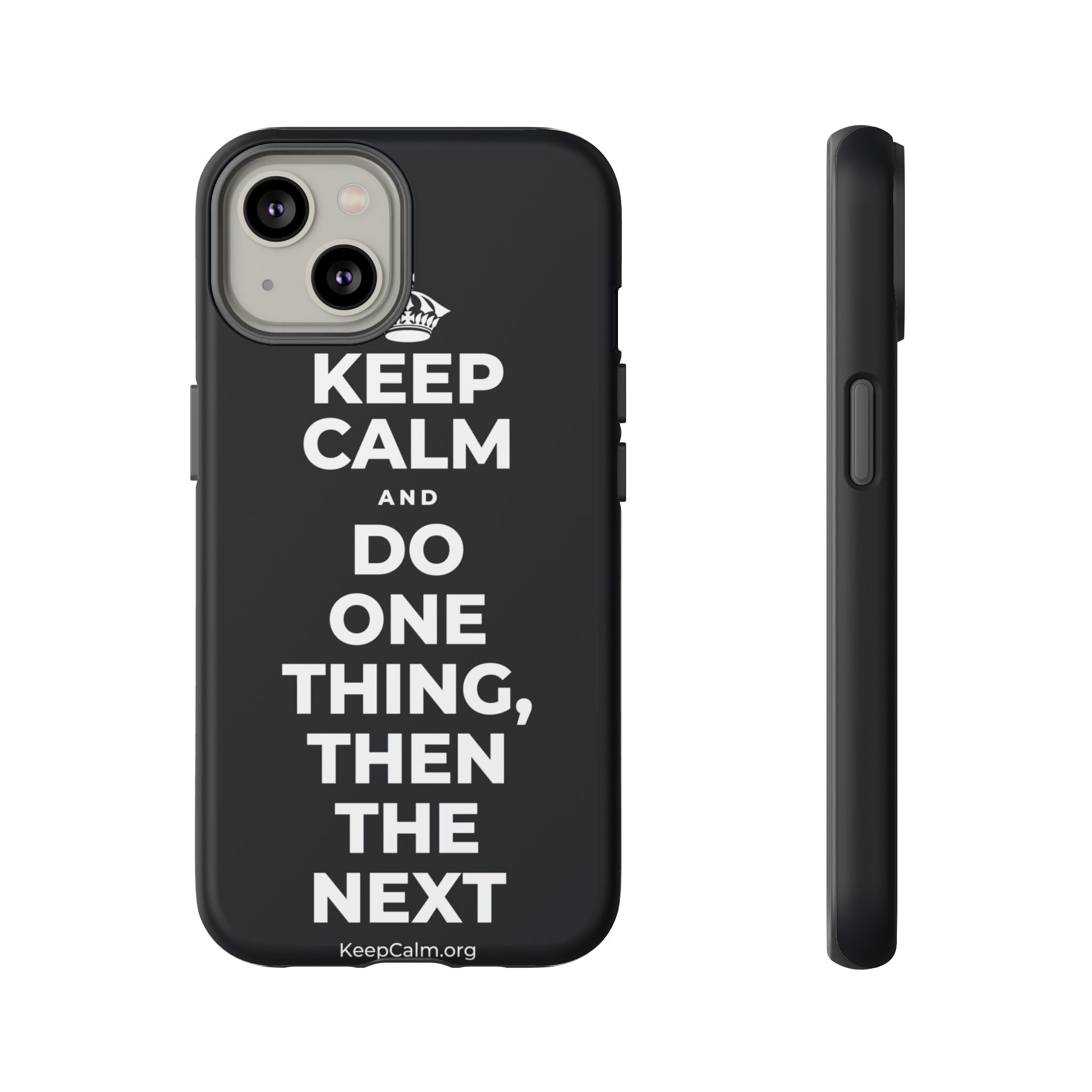 KEEP CALM AND DO ONE THING, THEN THE NEXT Phone Case (Dark)
