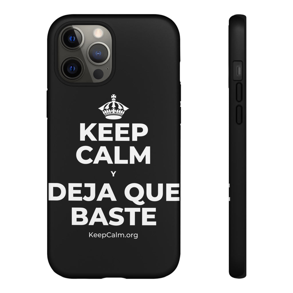 KEEP CALM Y DEJA QUE BASTE Phone Case