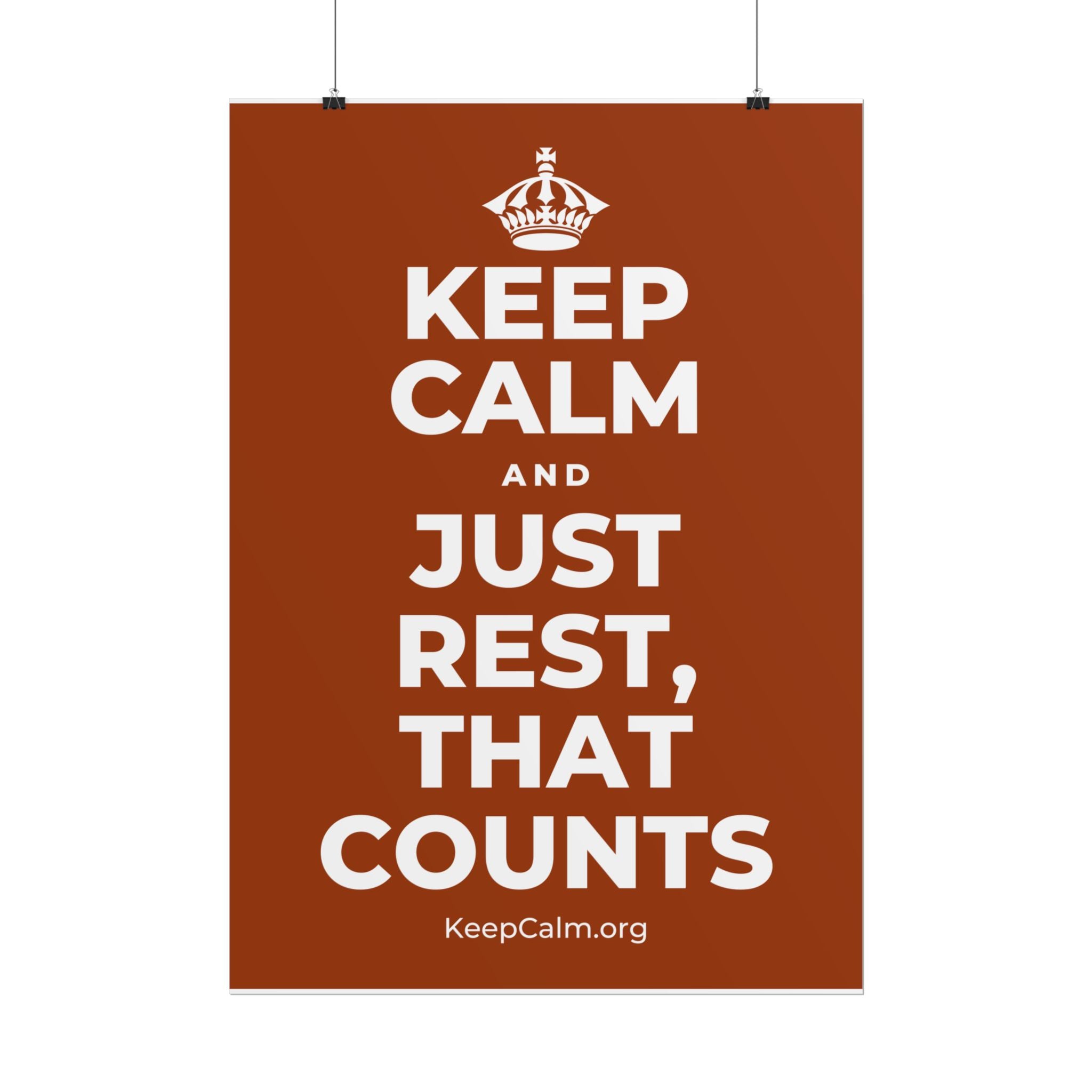 KEEP CALM AND JUST REST, THAT COUNTS Poster