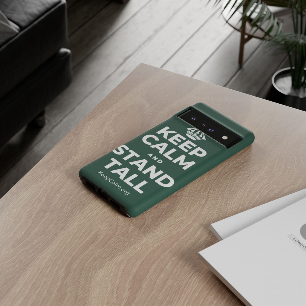 KEEP CALM AND STAND TALL Phone Case