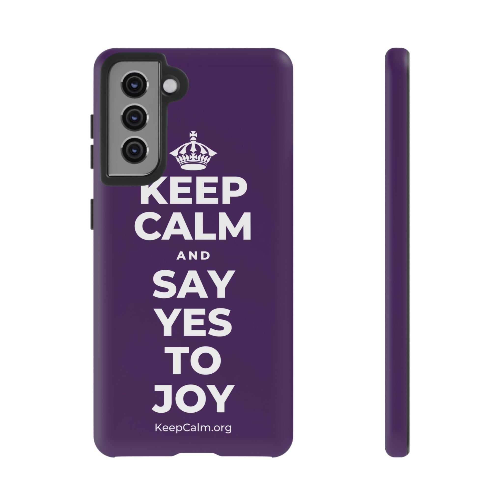 KEEP CALM AND SAY YES TO JOY Phone Case