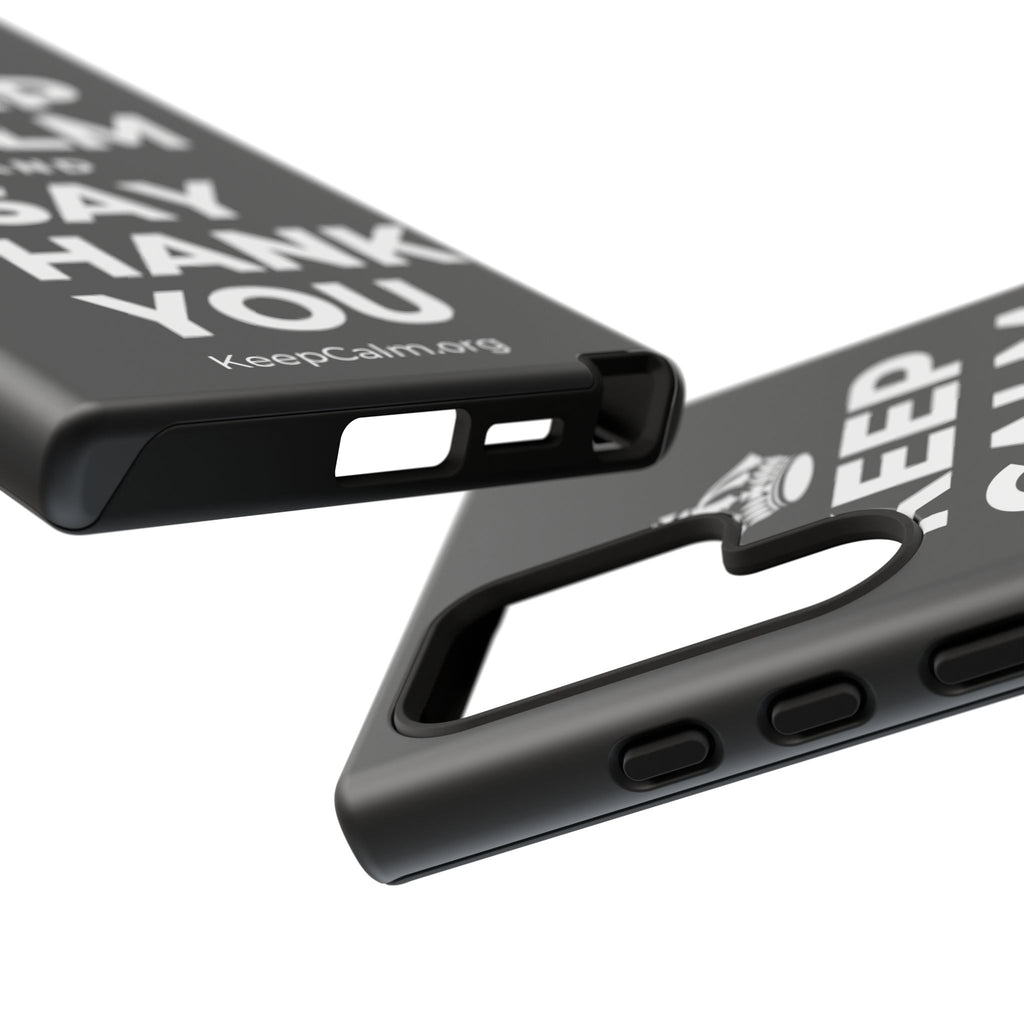 KEEP CALM AND SAY THANK YOU Phone Case