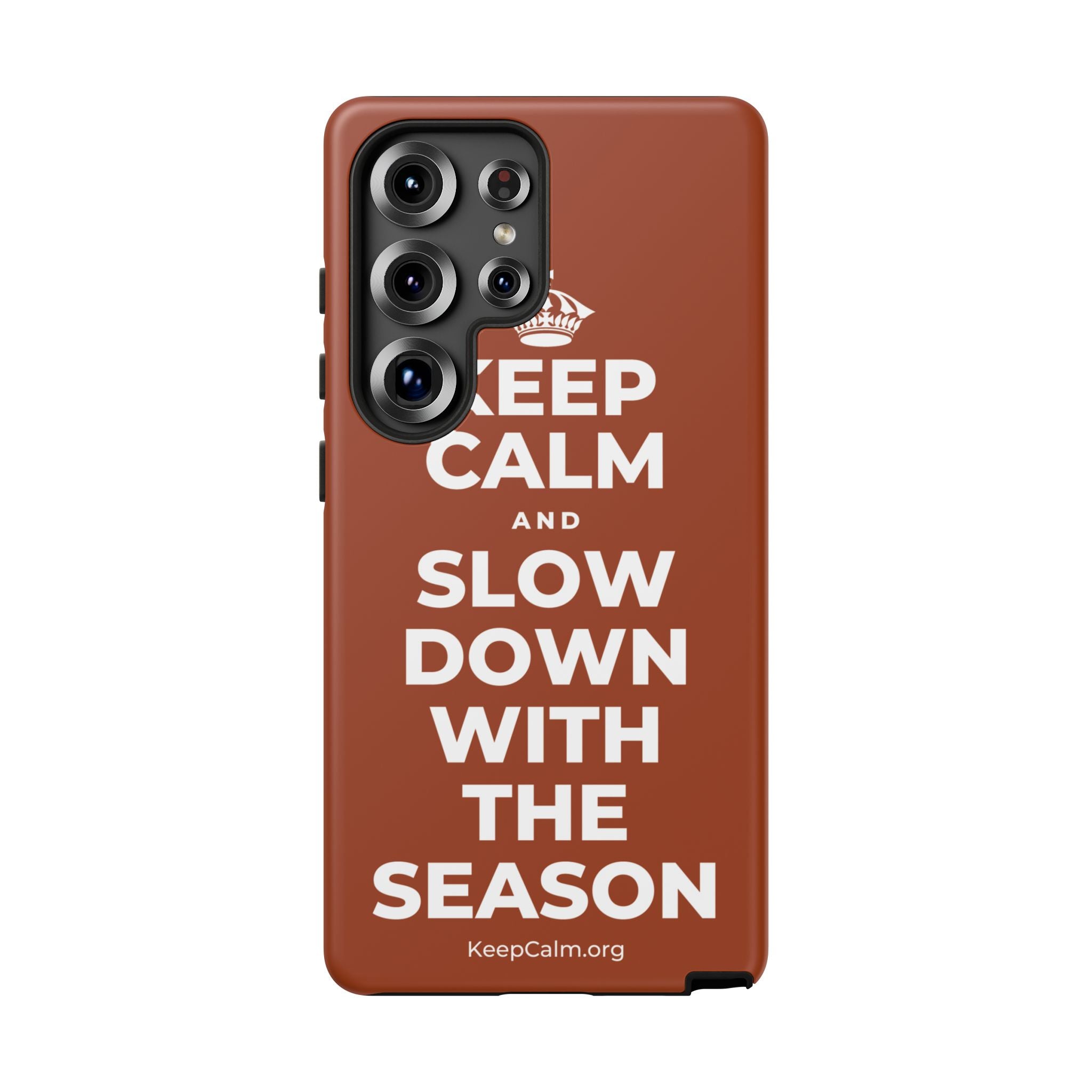 KEEP CALM AND SLOW DOWN WITH THE SEASON Phone Case