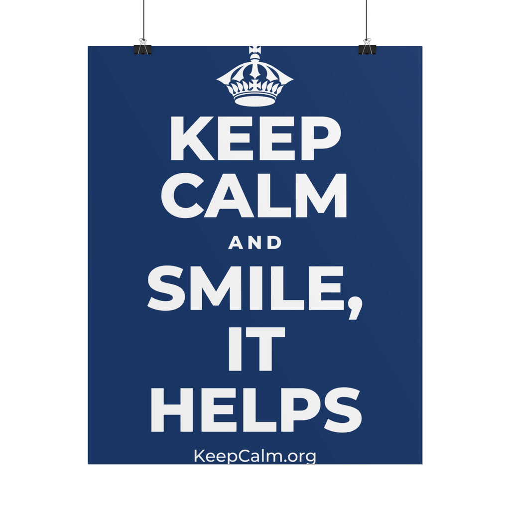 KEEP CALM AND SMILE, IT HELPS Poster
