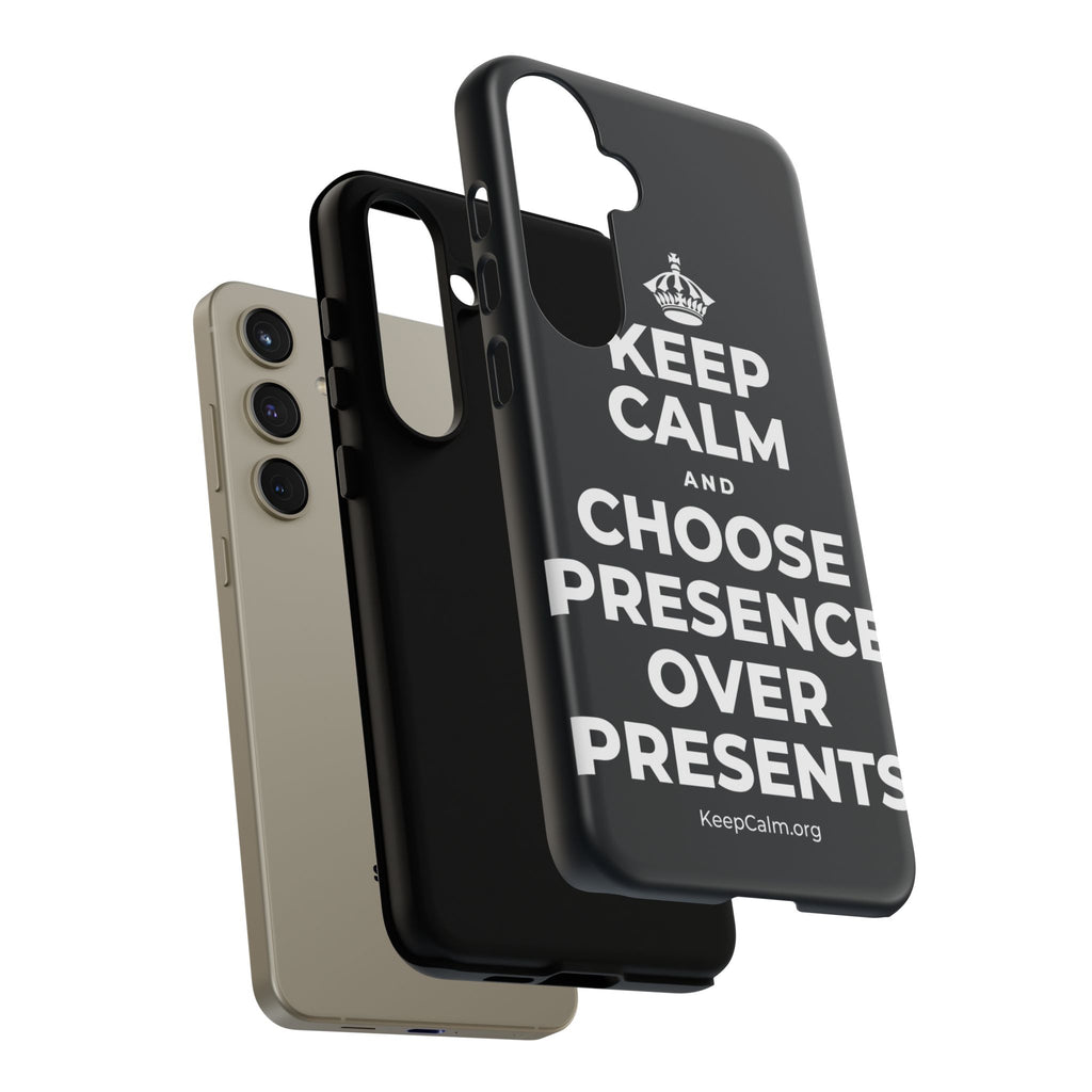 KEEP CALM AND CHOOSE PRESENCE OVER PRESENTS Phone Case (Dark)