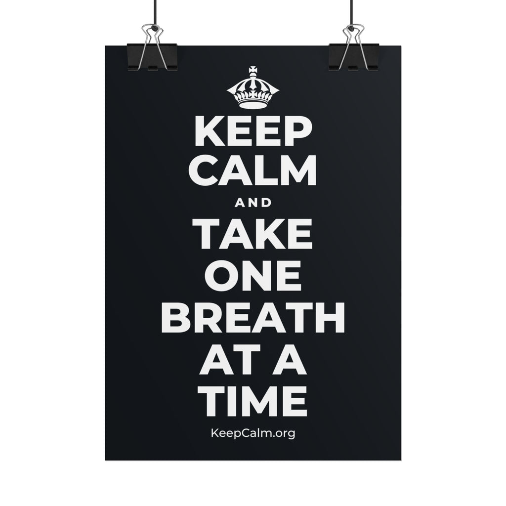 KEEP CALM AND TAKE ONE BREATH AT A TIME Poster (Dark)