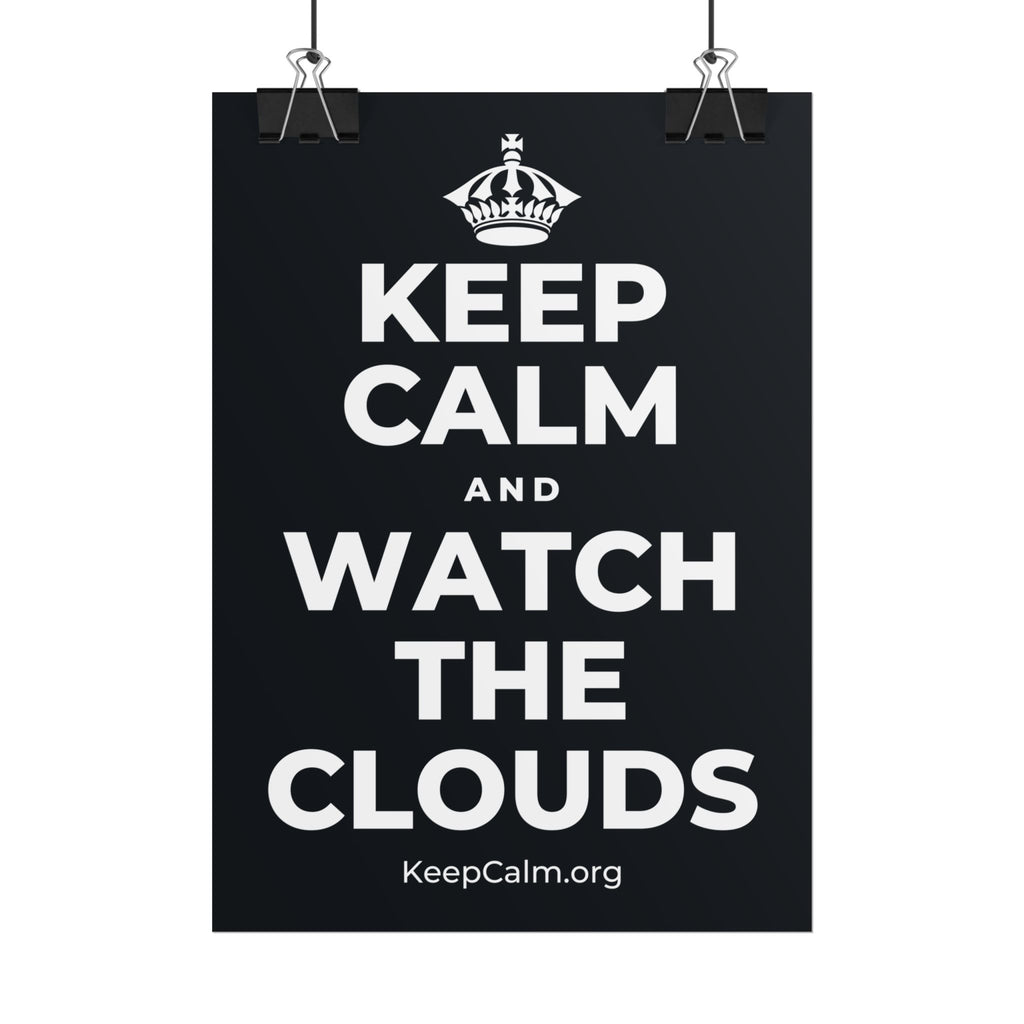 KEEP CALM AND WATCH THE CLOUDS Poster (Dark)