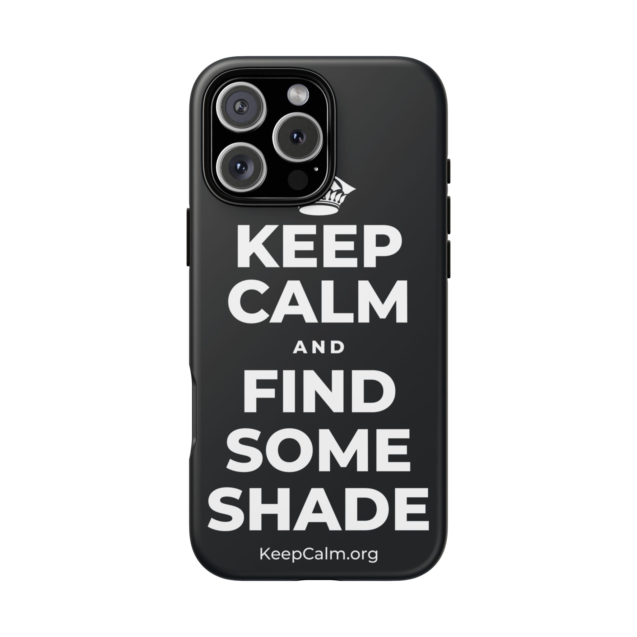 KEEP CALM AND FIND SOME SHADE Phone Case (Dark)