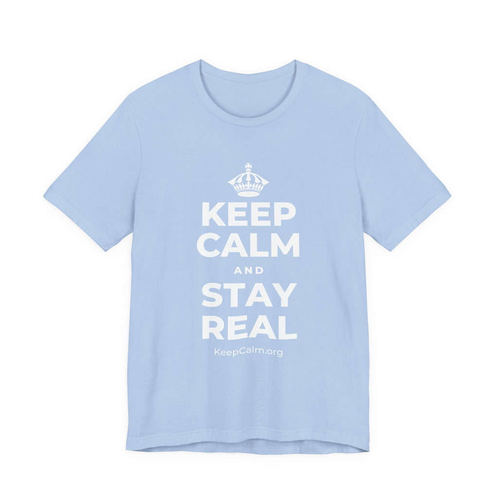 KEEP CALM AND STAY REAL T-Shirt (Baby Blue–Silver)