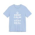 KEEP CALM AND STAY REAL T-Shirt (Baby Blue–Silver)