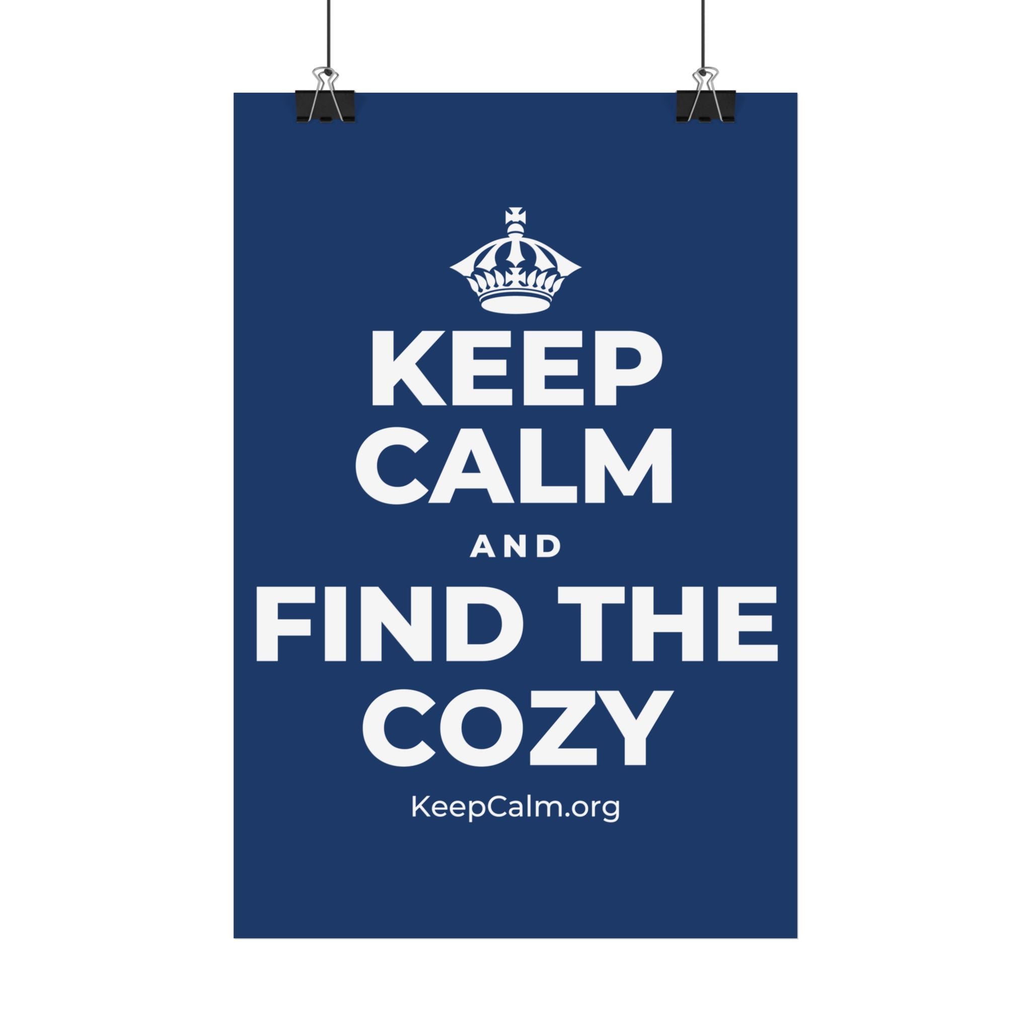 KEEP CALM AND FIND THE COZY Satin Poster