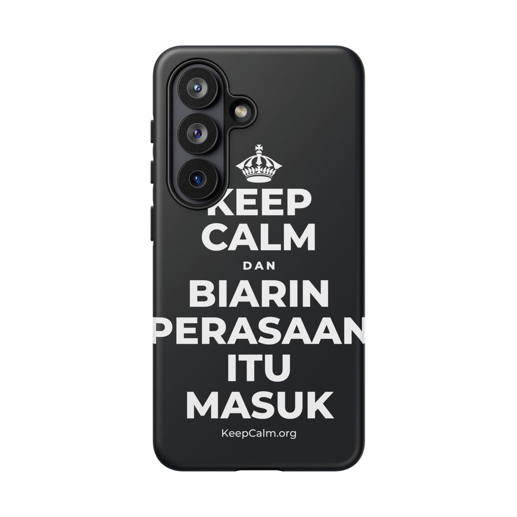 KEEP CALM DAN BIARIN PERASAAN ITU MASUK Phone Case (Dark)