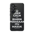 KEEP CALM DAN BIARIN PERASAAN ITU MASUK Phone Case (Dark)