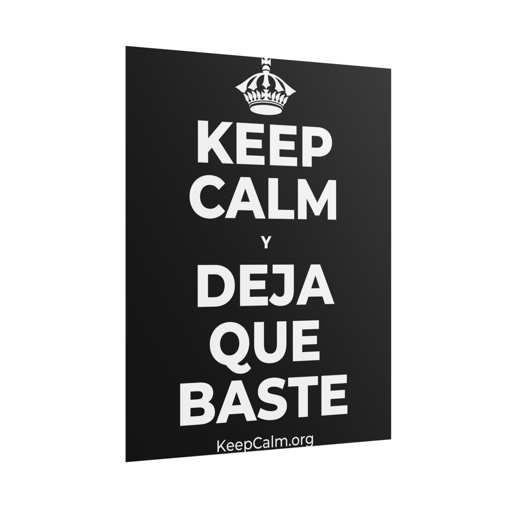 KEEP CALM Y DEJA QUE BASTE Poster