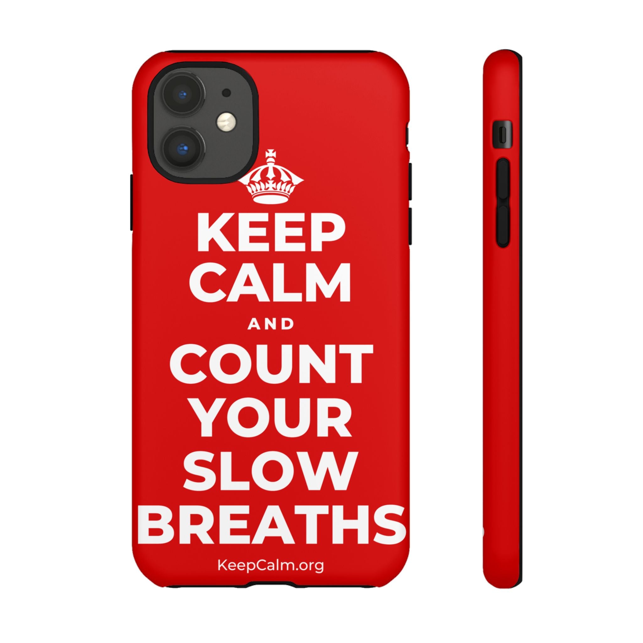 KEEP CALM AND COUNT YOUR SLOW BREATHS Phone Case