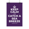 KEEP CALM AND CATCH A SEA BREEZE Satin Poster