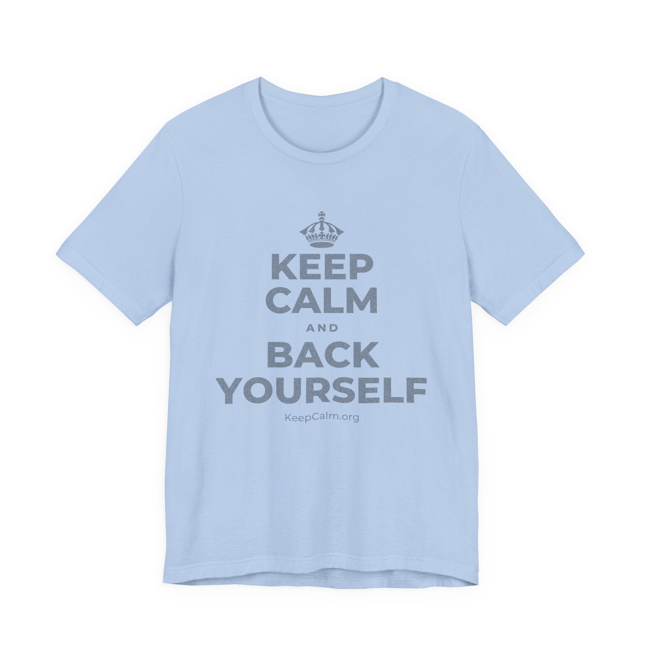 KEEP CALM AND BACK YOURSELF T-Shirt (Baby Blue–Silver)