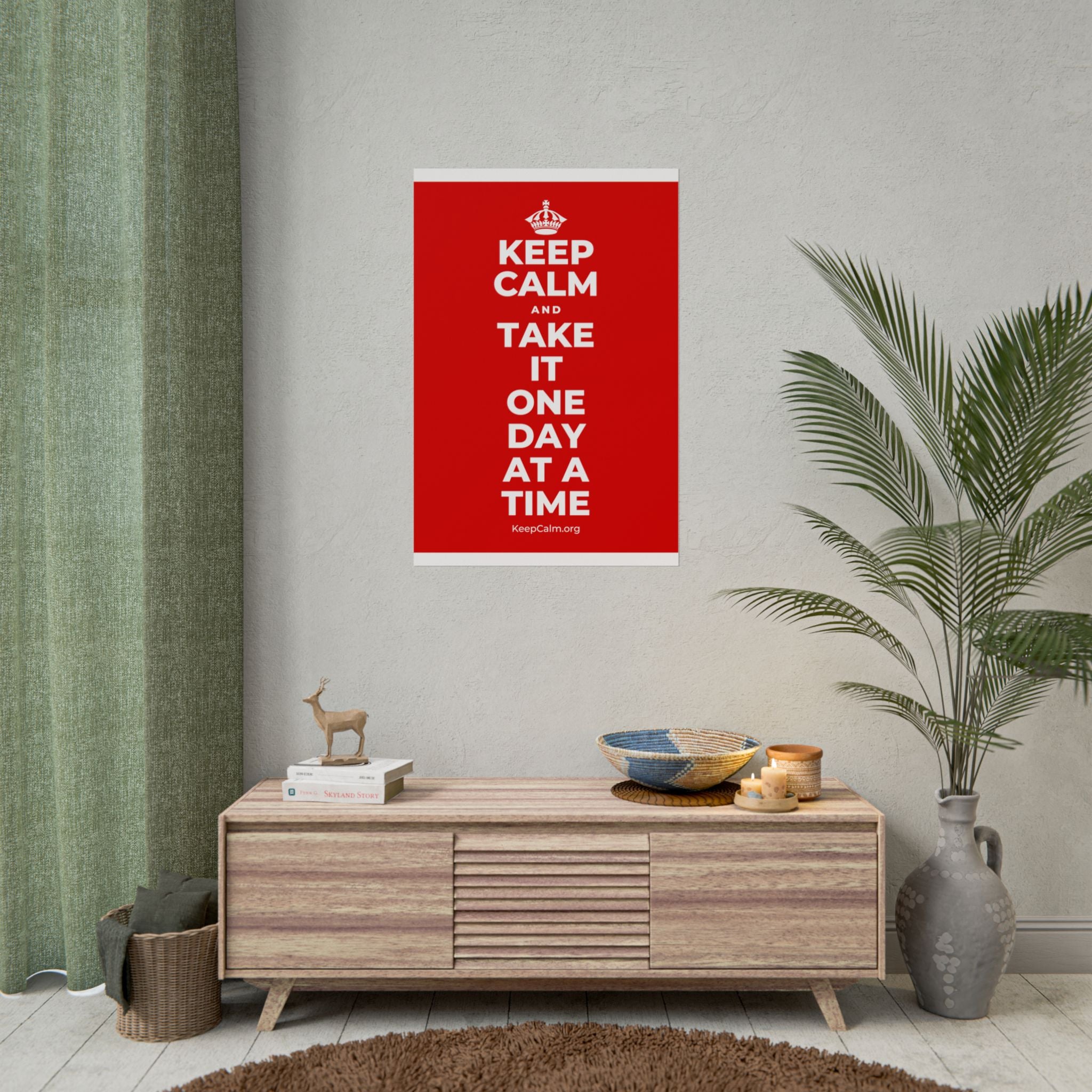 KEEP CALM AND TAKE IT ONE DAY AT A TIME Poster