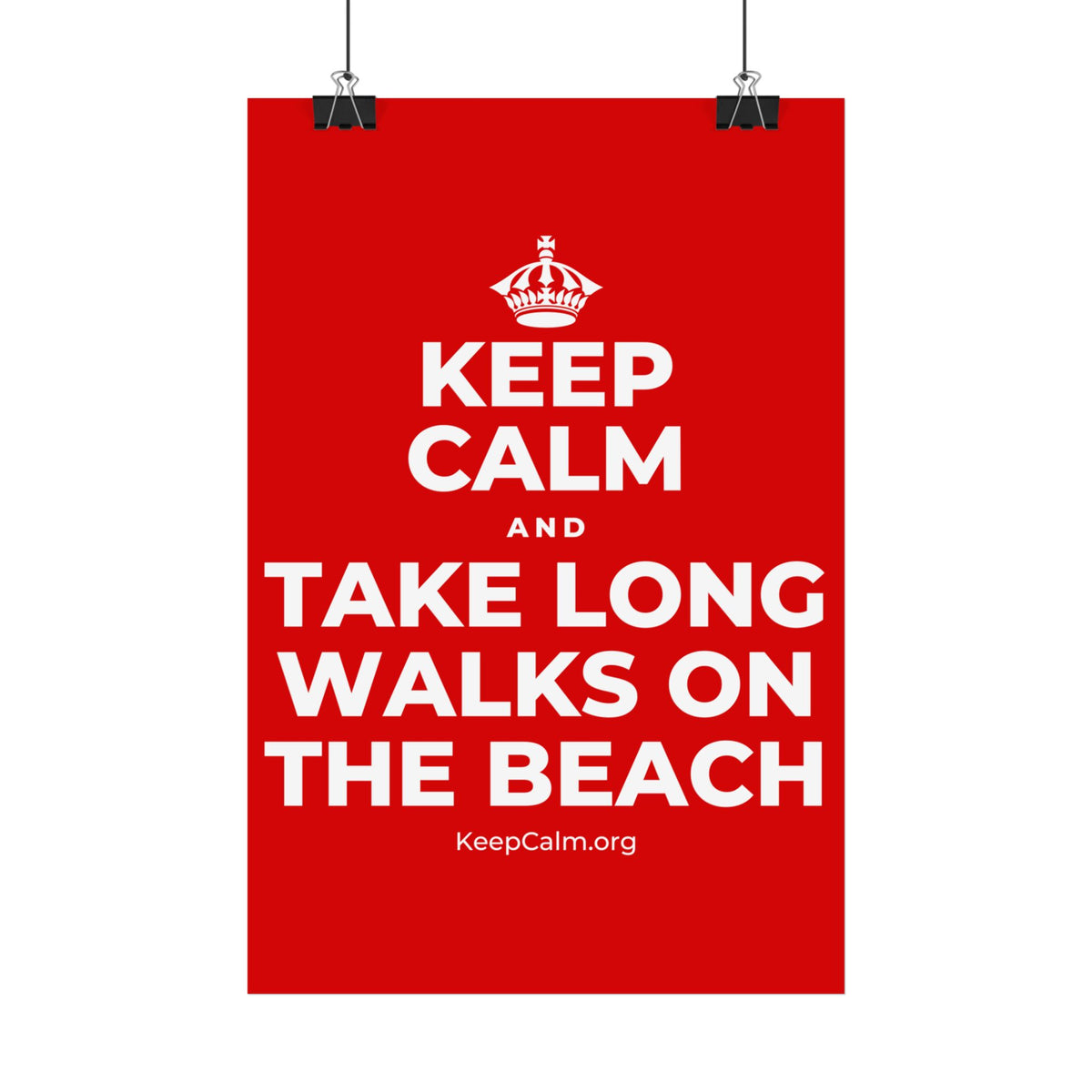 KEEP CALM AND TAKE LONG WALKS ON THE BEACH Satin Poster