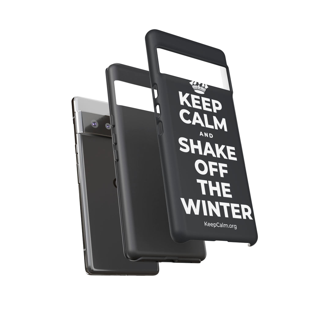 KEEP CALM AND SHAKE OFF THE WINTER Phone Case (Dark)