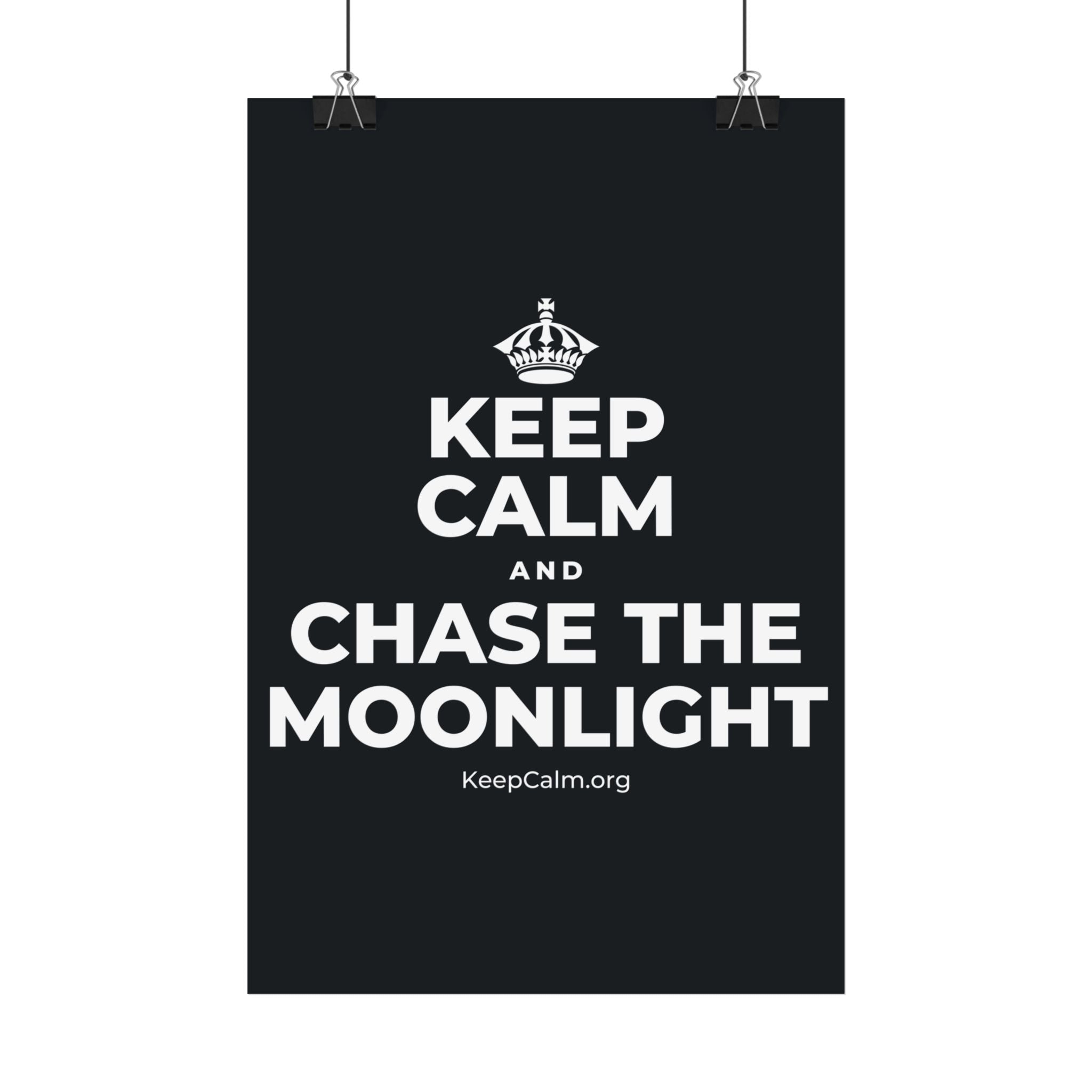 KEEP CALM AND CHASE THE MOONLIGHT Satin Poster (Dark)