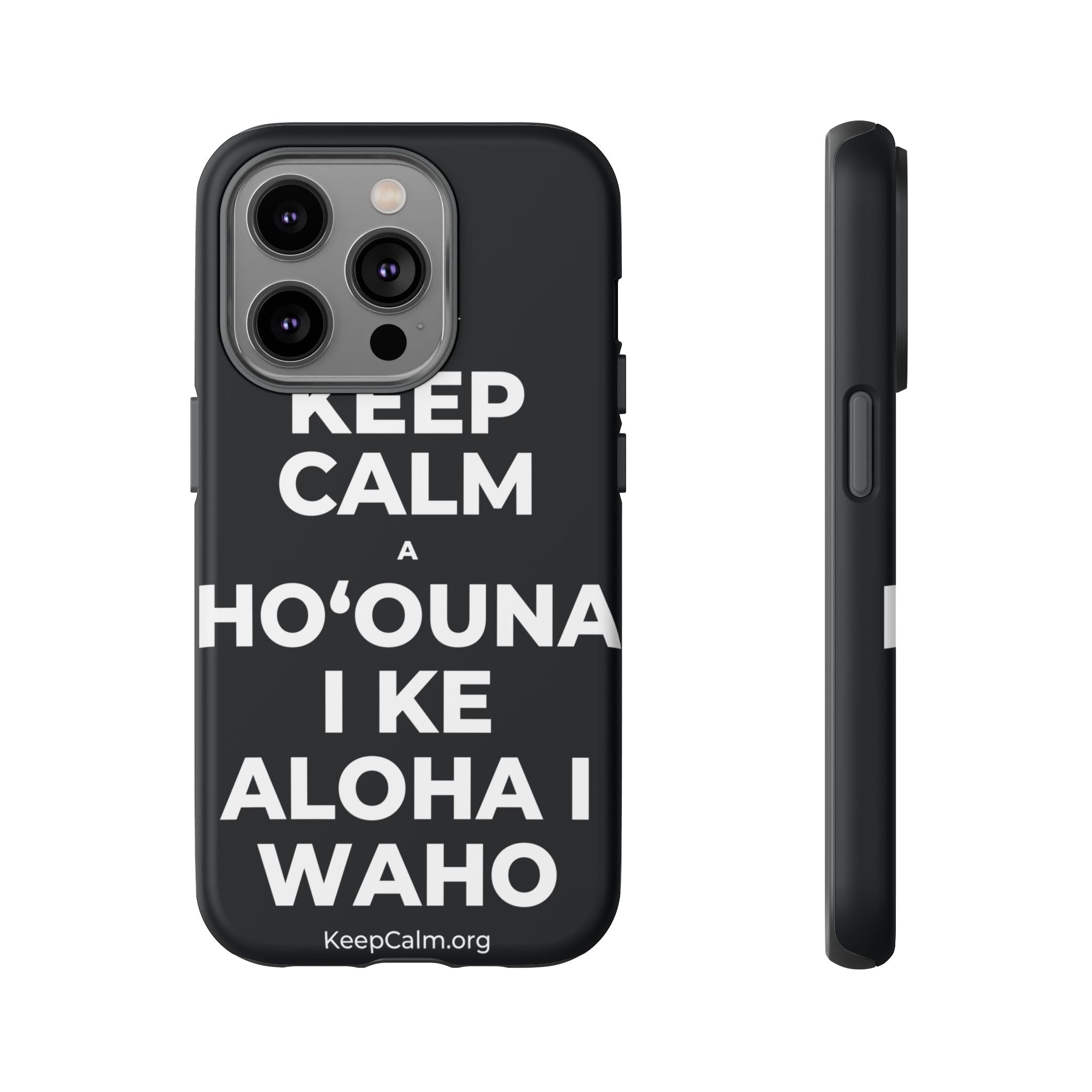KEEP CALM A HOʻOUNA I KE ALOHA I WAHO Phone Case (Dark)
