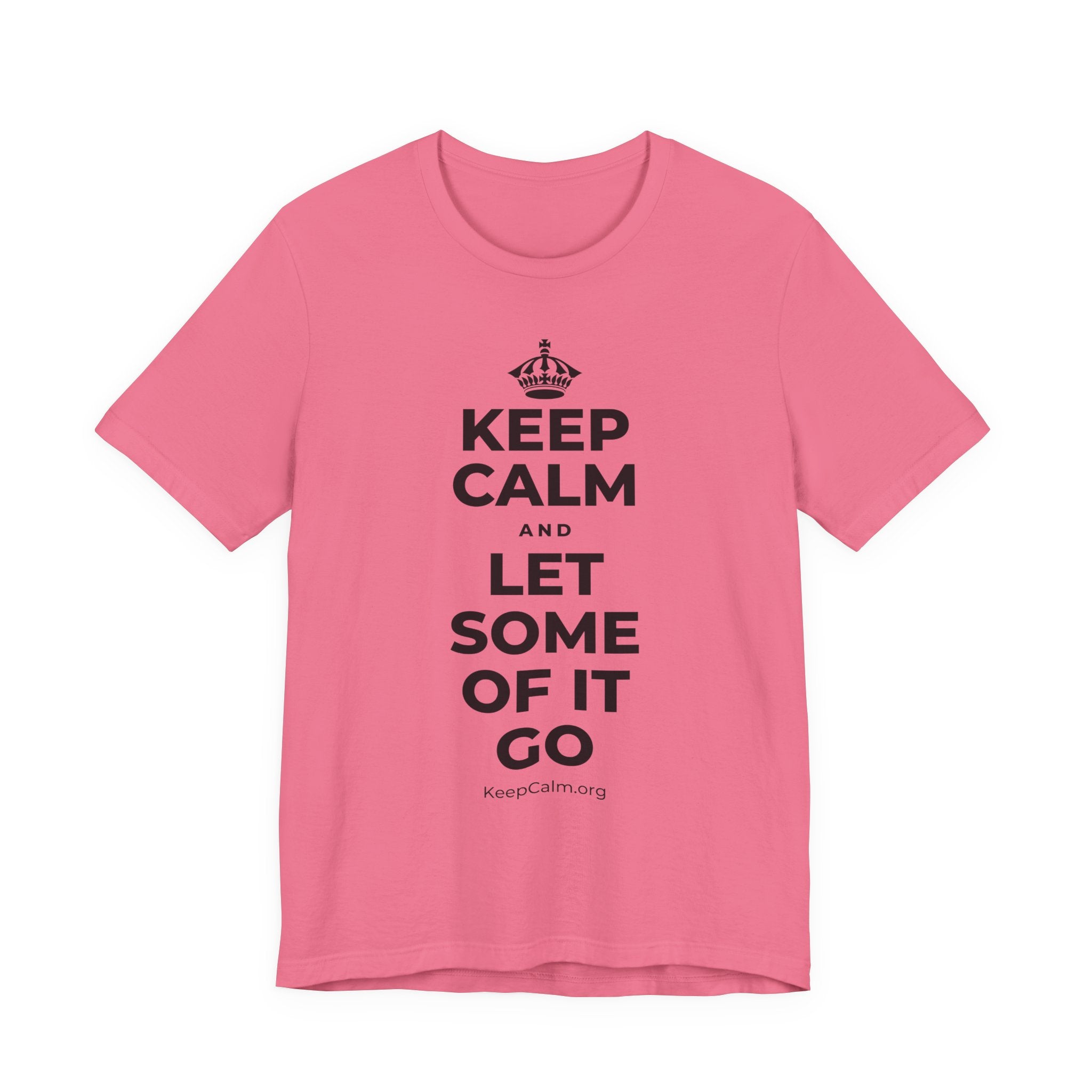 KEEP CALM AND LET SOME OF IT GO T-Shirt (Military Green–Autumn)