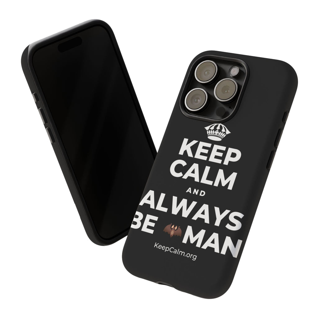 KEEP CALM AND ALWAYS BE 🦇MAN Phone Case