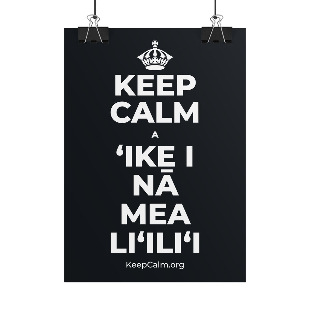 KEEP CALM A ʻIKE I NĀ MEA LIʻILIʻI Poster (Dark)