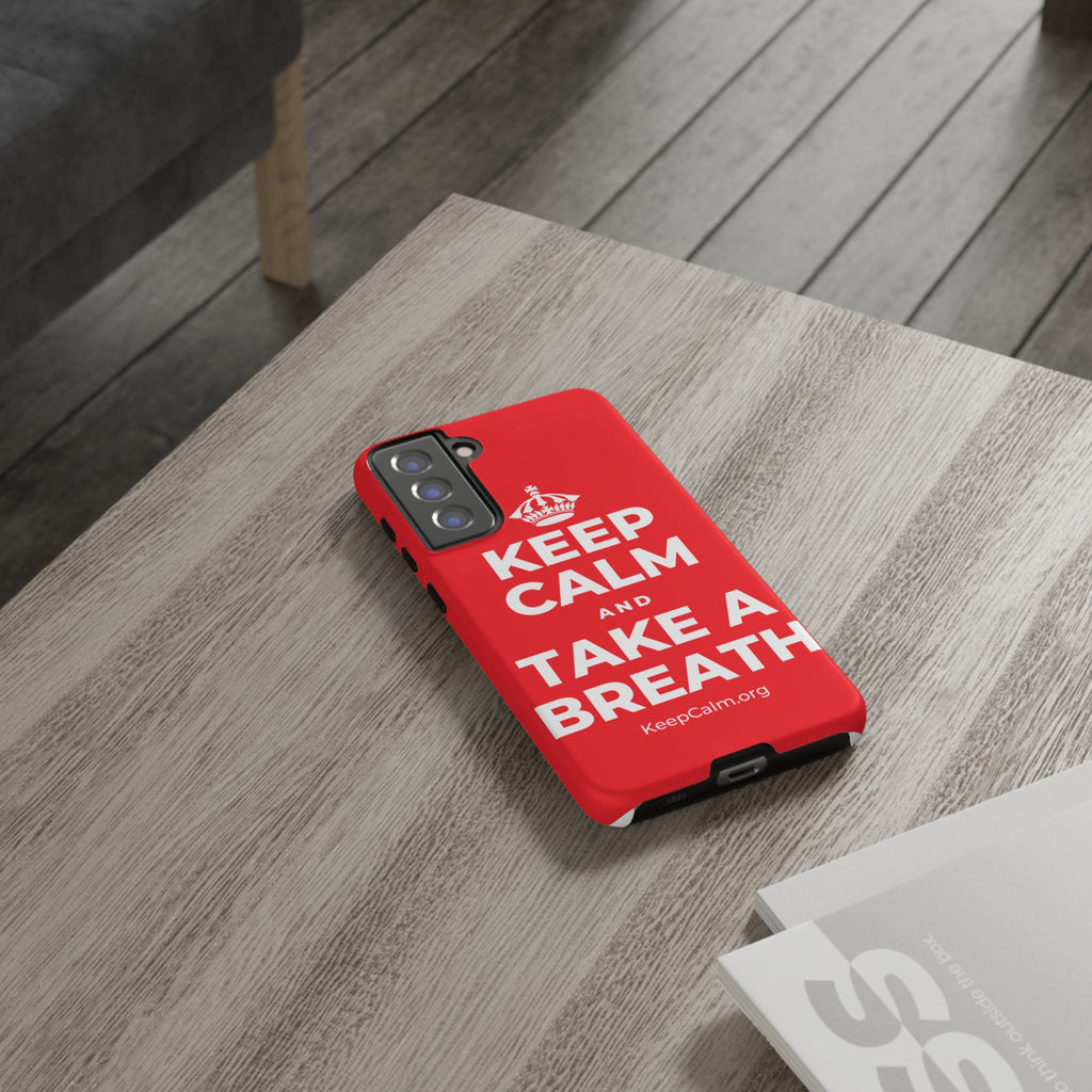 KEEP CALM AND TAKE A BREATH Phone Case