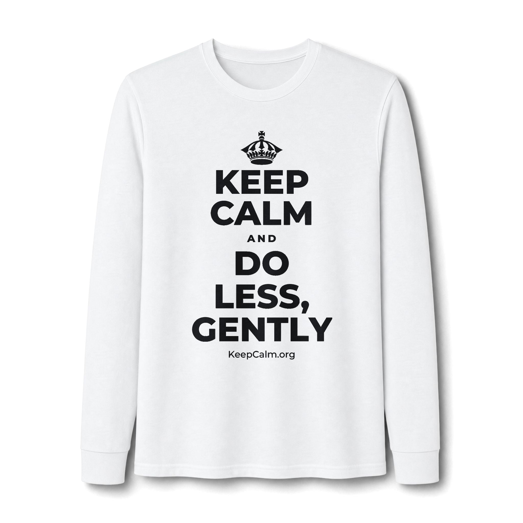 KEEP CALM AND DO LESS, GENTLY Long Sleeve Tee