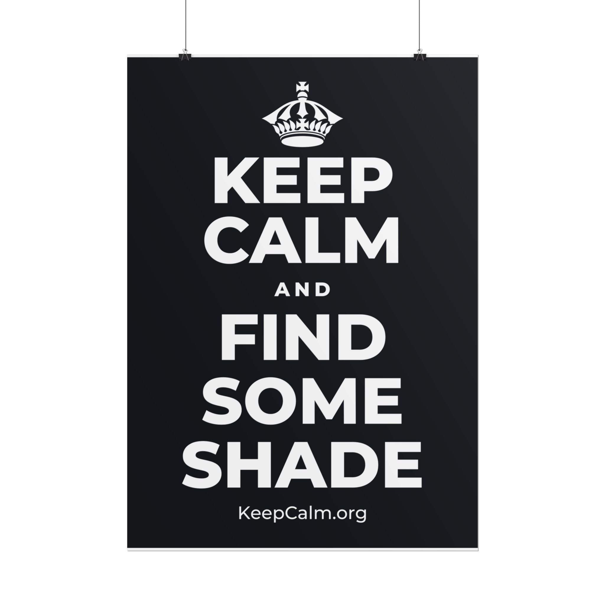 KEEP CALM AND FIND SOME SHADE Poster (Dark)