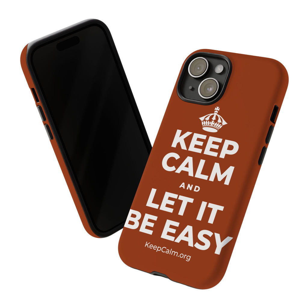 KEEP CALM AND LET IT BE EASY Phone Case