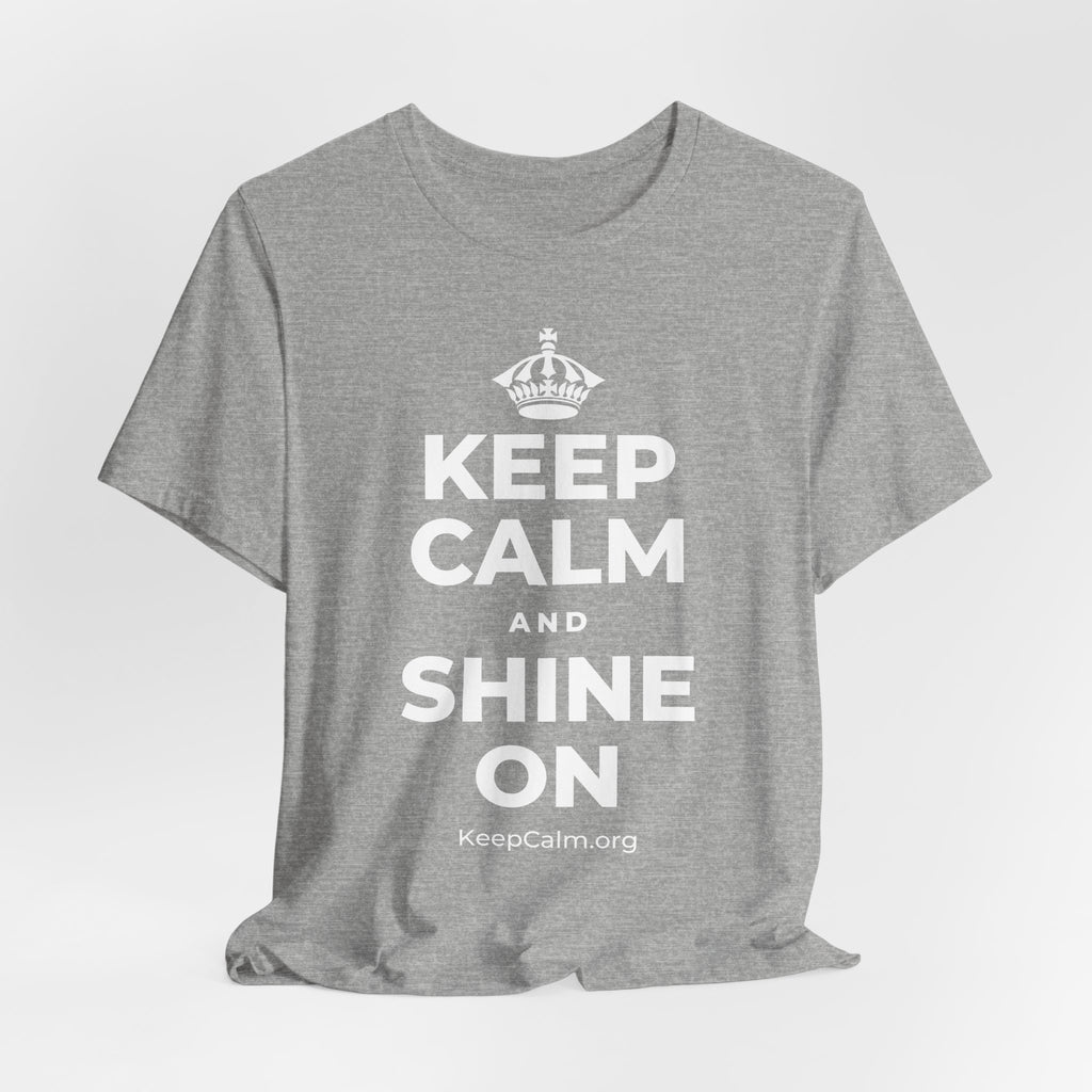 KEEP CALM AND SHINE ON T-Shirt (White–Asphalt)